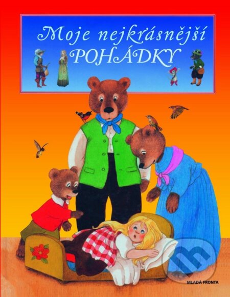 Kniha: Moje nejkrásnější pohádky (Mladá fronta). Mladá fronta, 2009 Kniha: Moje nejkrásnější pohádky (Mladá fronta). Mladá fronta, 2009