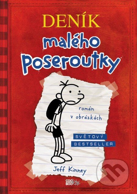 Kniha: Deník malého poseroutky (Jeff Kinney). CooBoo CZ, 2011 Kniha: Deník malého poseroutky (Jeff Kinney). CooBoo CZ, 2011