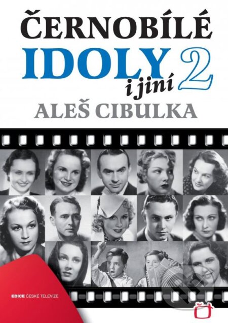 Kniha: Černobílé idoly 2 (Aleš Cibulka). Edice ČT, 2012 Kniha: Černobílé idoly 2 (Aleš Cibulka). Edice ČT, 2012