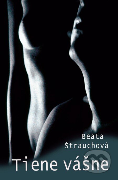 Kniha: Tiene vášne (Beata Štrauchová). Slovenský spisovateľ, 2011 Kniha: Tiene vášne (Beata Štrauchová). Slovenský spisovateľ, 2011
