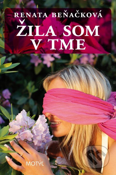 Kniha: Žila som v tme (Renata Beňačková). Motýľ, 2011 Kniha: Žila som v tme (Renata Beňačková). Motýľ, 2011