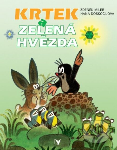 Kniha: Krtek a zelená hvězda (Hana Doskočilová a Zdeněk Miler). Albatros CZ, 2008 Kniha: Krtek a zelená hvězda (Hana Doskočilová a Zdeněk Miler). Albatros CZ, 2008
