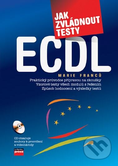 Kniha: Jak zvládnout testy ECDL (Marie Franců). Computer Press, 2007 Kniha: Jak zvládnout testy ECDL (Marie Franců). Computer Press, 2007