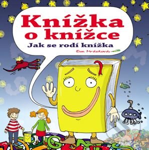 Kniha: Knížka o knížce (Eva Mrázková). Edika, 2010 Kniha: Knížka o knížce (Eva Mrázková). Edika, 2010