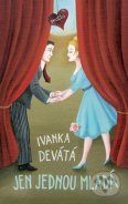 Kniha: Jen jednou mladá (Ivanka Devátá). Motto, 2011 Kniha: Jen jednou mladá (Ivanka Devátá). Motto, 2011