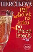 Kniha: Pět holek na krku po třiceti letech (Iva Hercíková). Motto, 2011 Kniha: Pět holek na krku po třiceti letech (Iva Hercíková). Motto, 2011