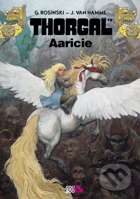 Kniha: Thorgal: Aaricia (Jean Van Hamme a Grzegorz Rosiński). CooBoo CZ, 2010 Kniha: Thorgal: Aaricia (Jean Van Hamme a Grzegorz Rosiński). CooBoo CZ, 2010