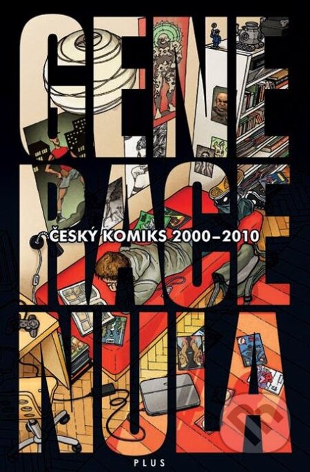 Kniha: Generace 0 - almanach českého komiksu (Plus). Plus, 2013 Kniha: Generace 0 - almanach českého komiksu (Plus). Plus, 2013