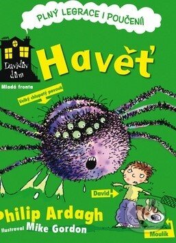 Kniha: Havěť: Davidův dům plný legrace i poučení (Mike Gordon a Philip Ardagh). Mladá fronta, 2008 Kniha: Havěť: Davidův dům plný legrace i poučení (Mike Gordon a Philip Ardagh). Mladá fronta, 2008