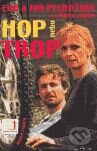 Kniha: Hop nebo trop (Eva Pelantová, Ivan Pelant a Pavel Vácha), 2005 Kniha: Hop nebo trop (Eva Pelantová, Ivan Pelant a Pavel Vácha), 2005