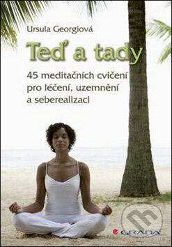 Kniha: Teď a tady (Ursula Georgiová). Grada Kniha: Teď a tady (Ursula Georgiová). Grada