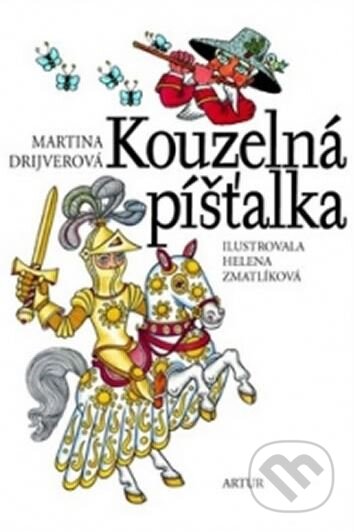 Kniha: Kouzelná píšťalka (Martina Drijverová). Artur, 2007 Kniha: Kouzelná píšťalka (Martina Drijverová). Artur, 2007