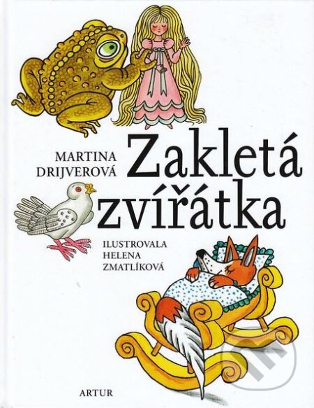 Kniha: Zakletá zvířátka (Martina Drijverová). Artur, 2009 Kniha: Zakletá zvířátka (Martina Drijverová). Artur, 2009
