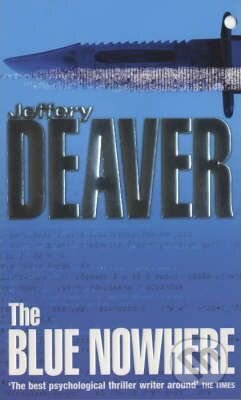 Kniha: The Blue Nowhere (Jeffery Deaver). Hodder and Stoughton, 2002 Kniha: The Blue Nowhere (Jeffery Deaver). Hodder and Stoughton, 2002