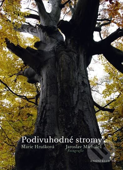Kniha: Podivuhodné stromy (Marie Hrušková). Knižní klub, 2011 Kniha: Podivuhodné stromy (Marie Hrušková). Knižní klub, 2011