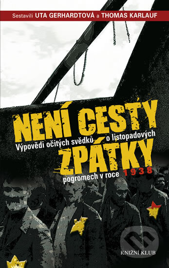 Kniha: Není cesty zpátky (Thomas Karlauf a Uta Gerhardtová). Knižní klub, 2011 Kniha: Není cesty zpátky (Thomas Karlauf a Uta Gerhardtová). Knižní klub, 2011