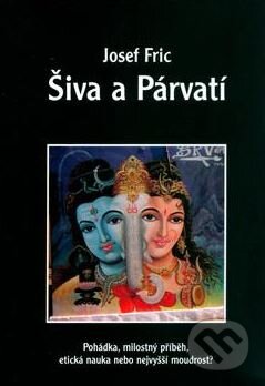 Kniha: Šiva a Párvatí (Josef Fric). Volvox Globator, 2005 Kniha: Šiva a Párvatí (Josef Fric). Volvox Globator, 2005