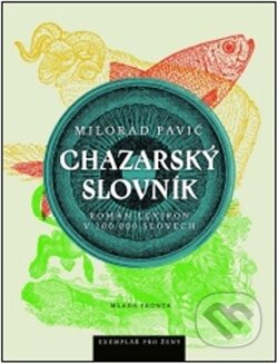 Kniha: Chazarský slovník (Milorad Pavić). Mladá fronta, 2011 Kniha: Chazarský slovník (Milorad Pavić). Mladá fronta, 2011