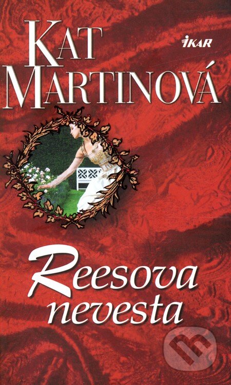 Kniha: Reesova nevesta (Kat Martinová). Ikar, 2011 Kniha: Reesova nevesta (Kat Martinová). Ikar, 2011