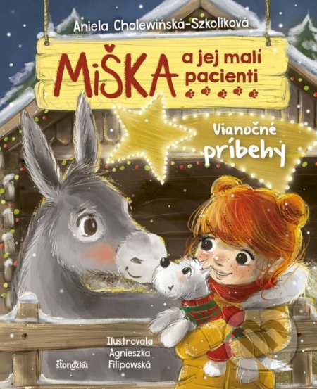 Kniha: Miška a jej malí pacienti 10: Vianočné príbehy (Aniela Cholewińska-Szkolik). Stonožka, 2021 Kniha: Miška a jej malí pacienti 10: Vianočné príbehy (Aniela Cholewińska-Szkolik). Stonožka, 2021
