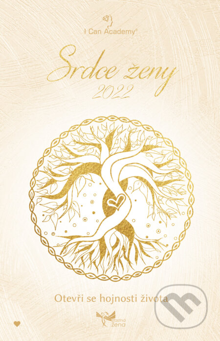 Kniha: Srdce ženy 2022 (I Can Academy). I Can Academy, 2021 Kniha: Srdce ženy 2022 (I Can Academy). I Can Academy, 2021