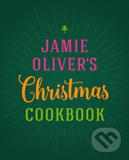 E-kniha: Jamie Oliver's Christmas Cookbook (Jamie Oliver). Penguin Books, 2016 E-kniha: Jamie Oliver's Christmas Cookbook (Jamie Oliver). Penguin Books, 2016