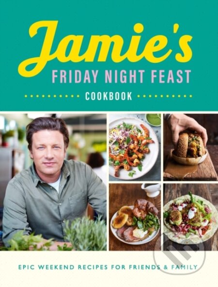 E-kniha: Jamie's Friday Night Feast Cookbook (Jamie Oliver). Penguin Books, 2018 E-kniha: Jamie's Friday Night Feast Cookbook (Jamie Oliver). Penguin Books, 2018