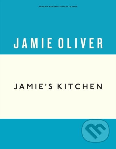 E-kniha: Jamie's Kitchen (Jamie Oliver). Penguin Books, 2019 E-kniha: Jamie's Kitchen (Jamie Oliver). Penguin Books, 2019