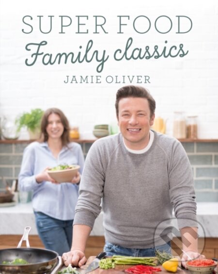 E-kniha: Super Food Family Classics (Jamie Oliver). Penguin Books, 2016 E-kniha: Super Food Family Classics (Jamie Oliver). Penguin Books, 2016
