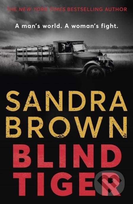 E-kniha: Blind Tiger (Sandra Brown). Hodder and Stoughton, 2021 E-kniha: Blind Tiger (Sandra Brown). Hodder and Stoughton, 2021