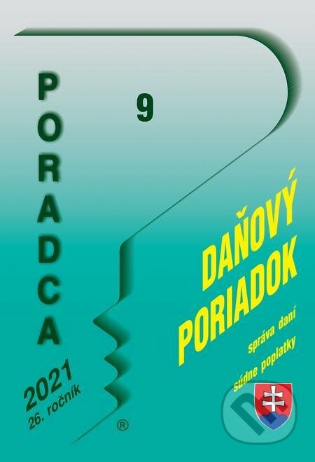 E-kniha: Poradca 9/2021 - Daňový poriadok s komentárom (Daniela Ivanáková). Poradca s.r.o. E-kniha: Poradca 9/2021 - Daňový poriadok s komentárom (Daniela Ivanáková). Poradca s.r.o.