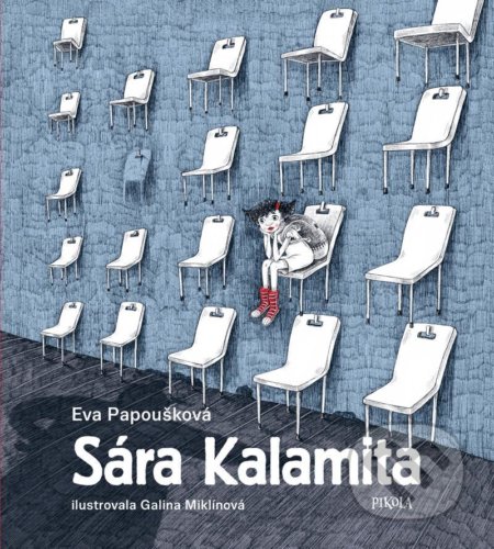 Kniha: Sára Kalamita (Eva Papoušková). Pikola, 2021 Kniha: Sára Kalamita (Eva Papoušková). Pikola, 2021
