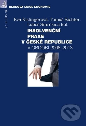 Kniha: Insolvenční praxe v české republice (Kislingerová Eva). C. H. Beck, 2013 Kniha: Insolvenční praxe v české republice (Kislingerová Eva). C. H. Beck, 2013