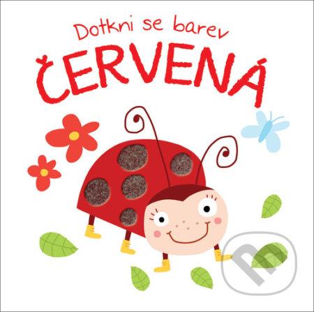 Kniha: Dotkni se barev: Červená (YoYo Books). YoYo Books, 2021 Kniha: Dotkni se barev: Červená (YoYo Books). YoYo Books, 2021