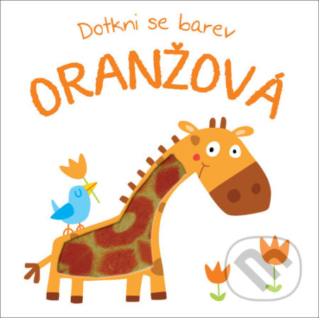 Kniha: Dotkni se barev: Oranžová (YoYo Books). YoYo Books, 2021 Kniha: Dotkni se barev: Oranžová (YoYo Books). YoYo Books, 2021
