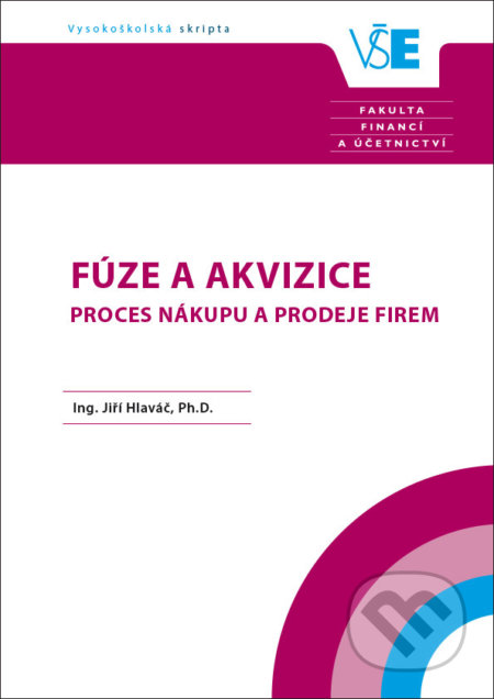 Kniha: Fúze a akvizice proces nákupu a prodeje firem (Jiří Hlaváč). Oeconomica, 2020 Kniha: Fúze a akvizice proces nákupu a prodeje firem (Jiří Hlaváč). Oeconomica, 2020