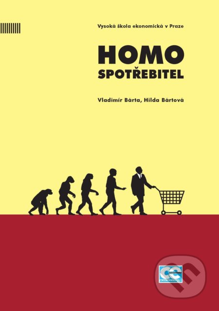 Kniha: Homo spotřebitel (Vladimír Bárta). Oeconomica, 2012 Kniha: Homo spotřebitel (Vladimír Bárta). Oeconomica, 2012