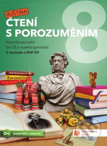 Kniha: Čtení s porozuměním pro ZŠ a víceletá gymnázia 8 - Ruština (Taktik). Taktik, 2021 Kniha: Čtení s porozuměním pro ZŠ a víceletá gymnázia 8 - Ruština (Taktik). Taktik, 2021