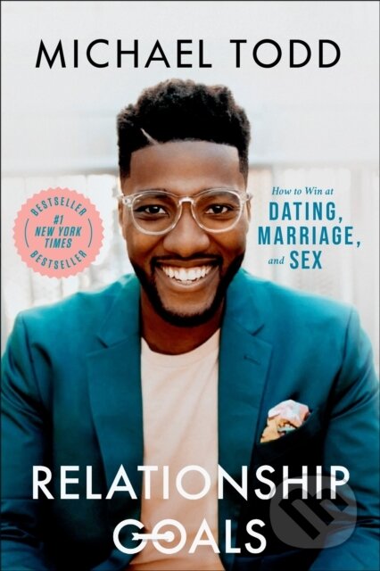 E-kniha: Relationship Goals (Michael Todd). The Crown Publishing Group, 2020 E-kniha: Relationship Goals (Michael Todd). The Crown Publishing Group, 2020