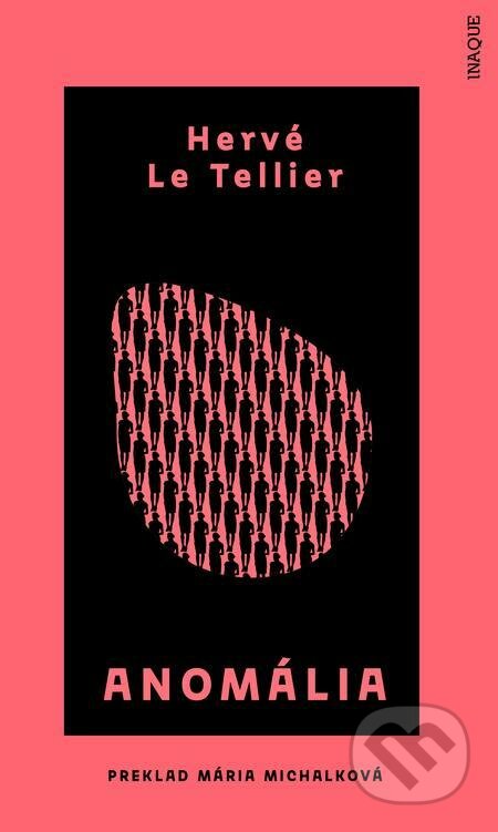 E-kniha: Anomália (Hervé Le Tellier). Inaque, 2021 E-kniha: Anomália (Hervé Le Tellier). Inaque, 2021