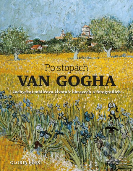 Kniha: Po stopách Van Gogha (Gloria Fossi). CPRESS, 2021 Kniha: Po stopách Van Gogha (Gloria Fossi). CPRESS, 2021