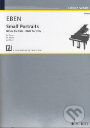 Small Portraits for Piano/ Kleine Portrats fur Klavier / Malé Portréty pro klavír - Petr Eben, SCHOTT MUSIC PANTON s.r.o., 2009
