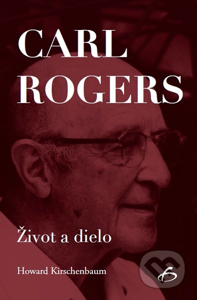 Kniha: Carl Rogers - Život a dielo (Howard Kirschenbaum). Vydavateľstvo F, 2021 Kniha: Carl Rogers - Život a dielo (Howard Kirschenbaum). Vydavateľstvo F, 2021