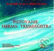 Putovanie Herma Tresmagistra (e-book v .doc a .html verzii) (Lenka Sujová a Slavomír Suja). MEA2000, 2021 Putovanie Herma Tresmagistra (e-book v .doc a .html verzii) (Lenka Sujová a Slavomír Suja). MEA2000, 2021
