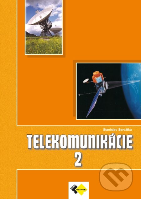 Kniha: Telekomunikácie 2 (študijný odbor elektrotechnika) (Stanislav Servátka). Expol Pedagogika, 2021 Kniha: Telekomunikácie 2 (študijný odbor elektrotechnika) (Stanislav Servátka). Expol Pedagogika, 2021