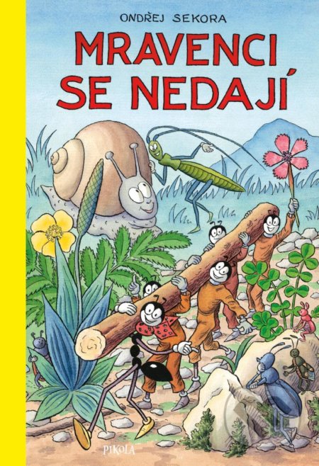 Kniha: Mravenci se nedají (Ondřej Sekora). Pikola, 2021 Kniha: Mravenci se nedají (Ondřej Sekora). Pikola, 2021
