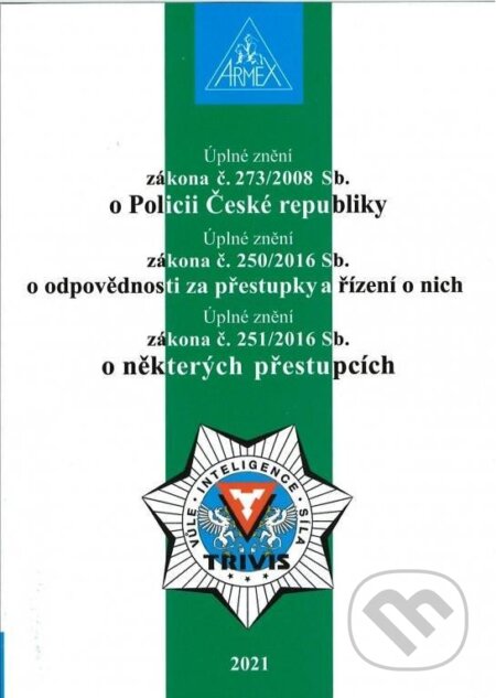Kniha: Zákon o Policii České republiky č. 273/2008 Sb. - 18. vydání (Armex). Armex, 2021 Kniha: Zákon o Policii České republiky č. 273/2008 Sb. - 18. vydání (Armex). Armex, 2021