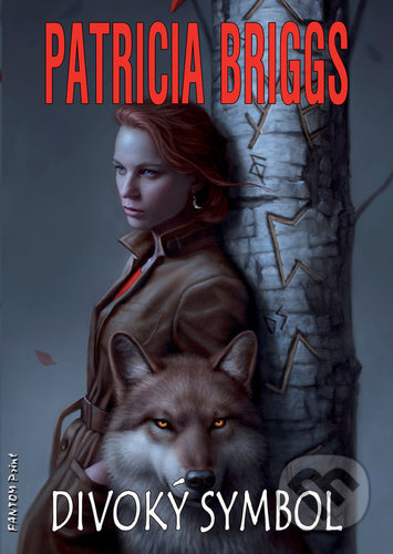 Kniha: Divoký symbol (Patricia Briggs). FANTOM Print, 2021 Kniha: Divoký symbol (Patricia Briggs). FANTOM Print, 2021