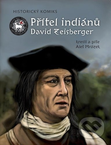 Kniha: Přítel indiánů David Zeisberger (Aleš Mrázek). Poutníkova četba, 2021 Kniha: Přítel indiánů David Zeisberger (Aleš Mrázek). Poutníkova četba, 2021