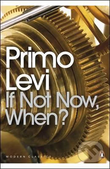 If Not Now, When? - Primo Levi, Penguin Books, 2000